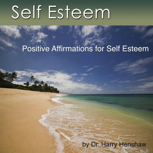 Self Esteem: Positive Affirmations for Self Esteem