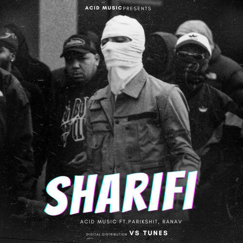 Sharifi (feat. Parikshit, Ranav)