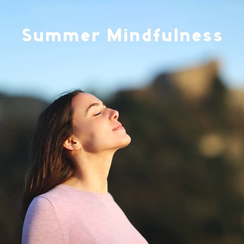 Summer Mindfulness: Harmony, Peaceful Nature, Free Your Mind, Gentle Feeling Yoga Meditation