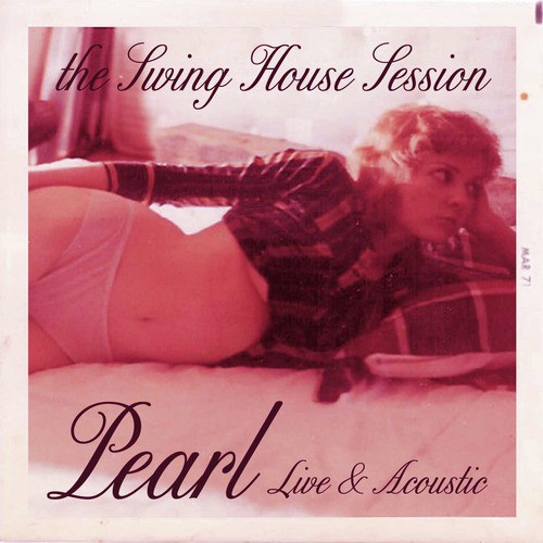 The Swing House Session: Pearl (Live & Acoustic)