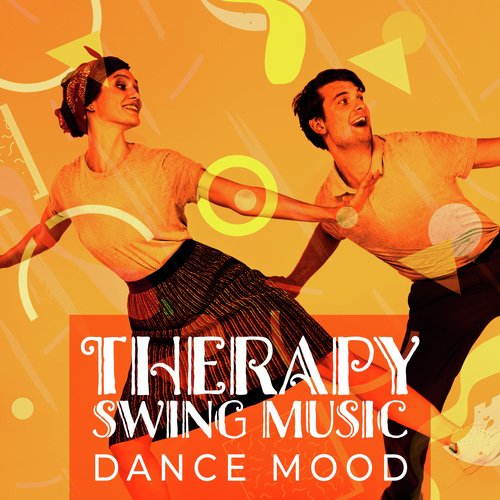 Therapy Swing Music (Dance Mood with Jazz Music, Relaxing Atmosphere for Stress Relief)