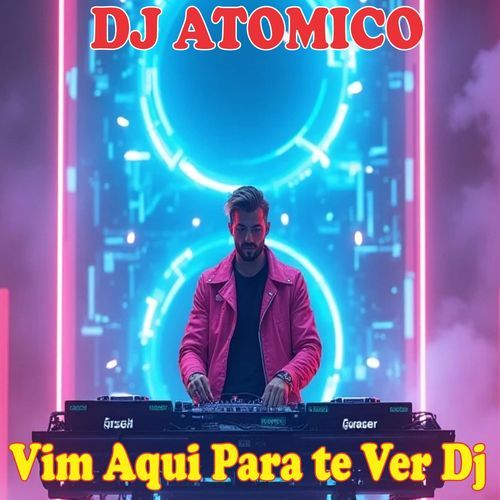 Vim Aqui Para te Ver Dj cover art