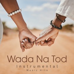 Wada Na Tod (From &quot;Dil Tujhko Diya&quot; / Instrumental Music Hits)-MzkNACBjT3k