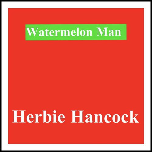 Watermelon Man