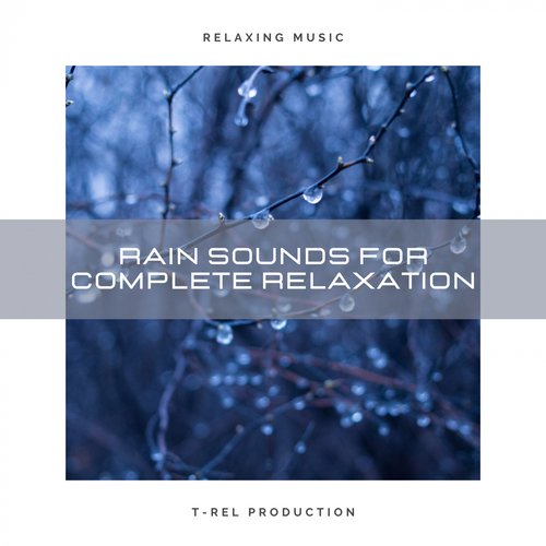 ASMR Rain Sounds For Complete Relaxation