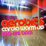 Aerobic & Cardio Warm Up (100-125 BPM)