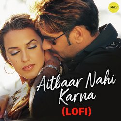 Aitbaar Nahi Karna - LO-FI-NFgkUEBBdmQ