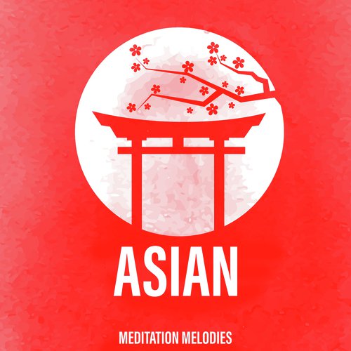 Asian Meditation Melodies
