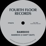 Bamboo (I Can't Quit) (Club Version)
