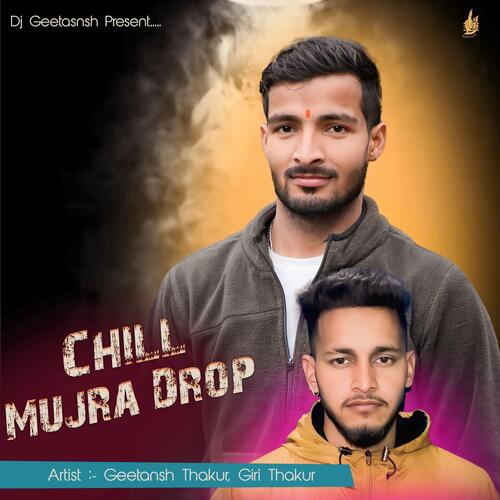 Chill Mujra Drop
