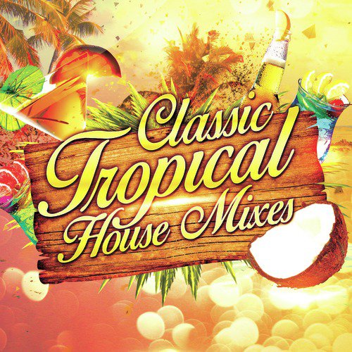 Classic Tropical House Mixes