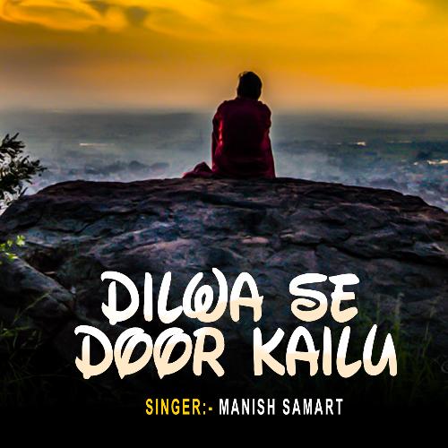 Dilwa Se Door Kailu