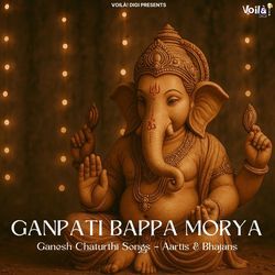 Ganpati Bappa Morya Ganesh Chaturthi Songs Aartis & Bhajans