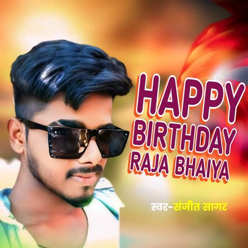 Happy Birthday Raja Bhaiya