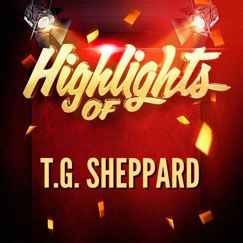 Highlights of T.G. Sheppard