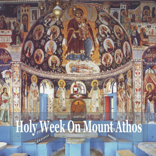 Holy Week On Mount Athos / Greek Byzantine Orthodox Hymns