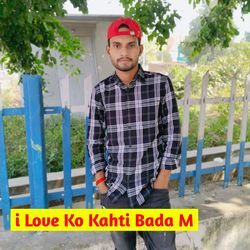 I Love Ko Kahti Bada M-Rz8,ZTJnDlk