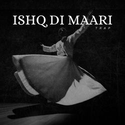 Ishq Di Maari (Trap)-IxpYfwJ3fks