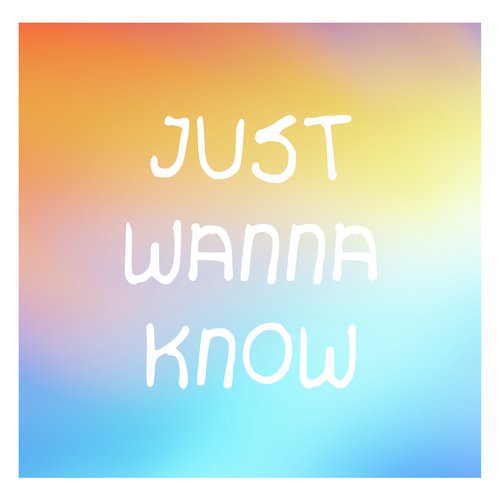 Just Wanna Know_poster_image