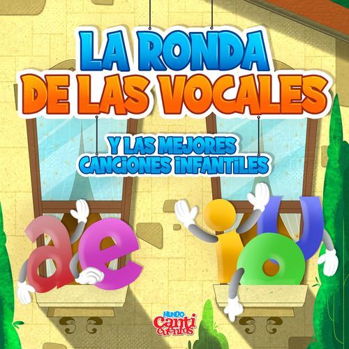 La Ronda De Las Vocales Y Las Mejores Canciones Infantiles