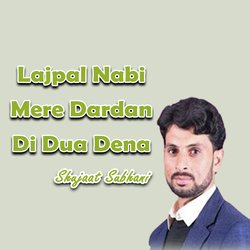 Lajpal Nabi Mere Dardan Di Dua Dena-JxocVBdXAX8