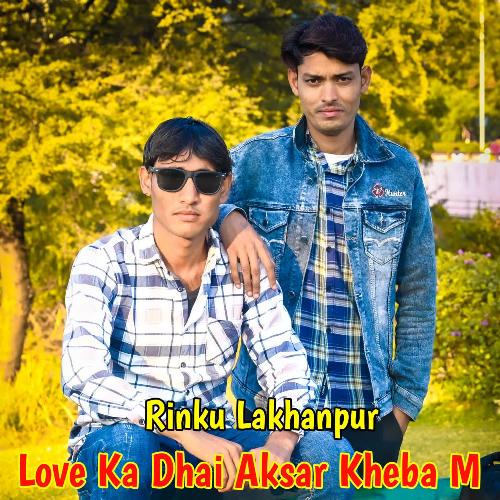Love Ka Dhai Aksar Kheba M