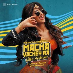 Macha Vachey Ra (Vibe Anthem)-BB4SbgYJWh4