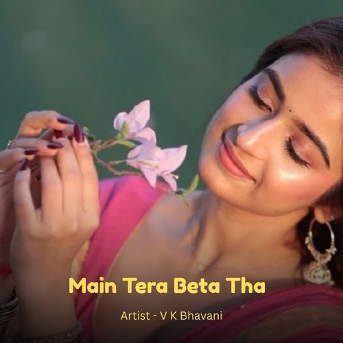 Main Tera Beta Tha