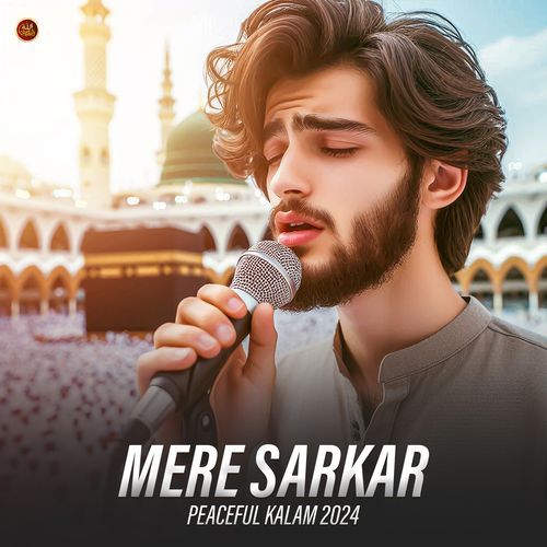 Mere Sarkar - Peaceful Kalam