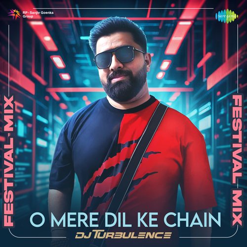 O Mere Dil Ke Chain - Festival Mix