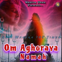 Om Aghoraya Namah-OTExcANaBEc