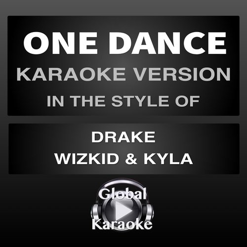 One Dance (In the Style of Drake, Wizkid & Kyla) [Karaoke Version]_poster_image