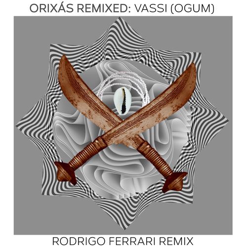 Orixás Remixed: Vassi (Ogum) (Rodrigo Ferrari Remix) cover art