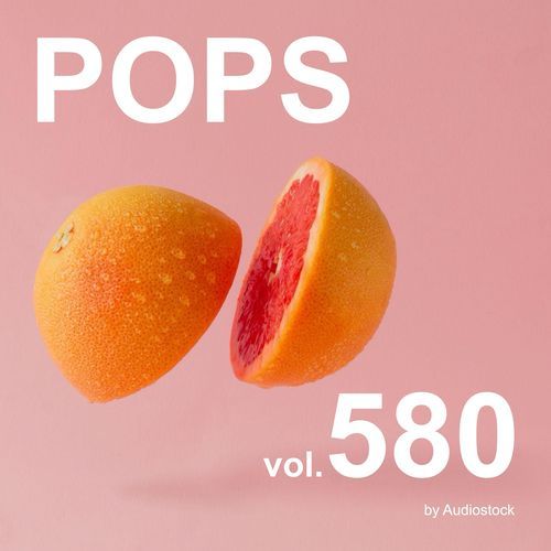 POPS, Vol. 580 -Instrumental BGM- by Audiostock