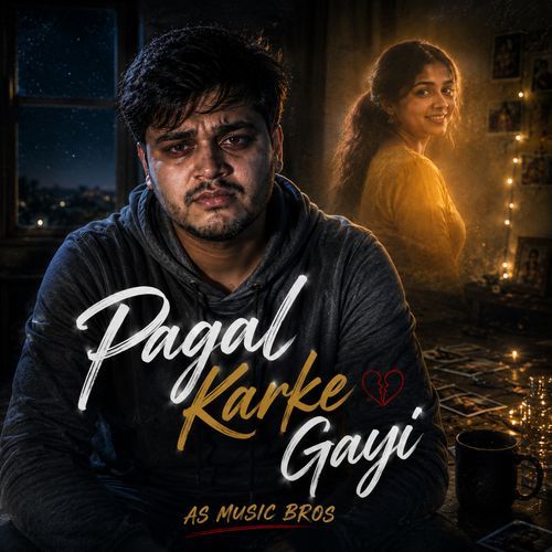 Pagal Karke Gayi