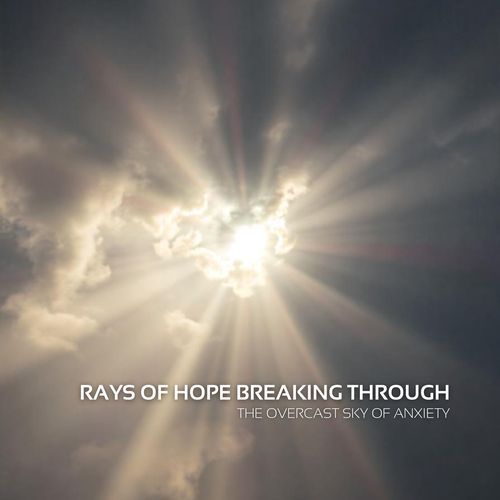 Rays of Hope Breaking Through the Overcast Sky of Anxiety_poster_image