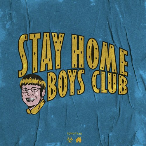 STAY HOME BOYS CLUB