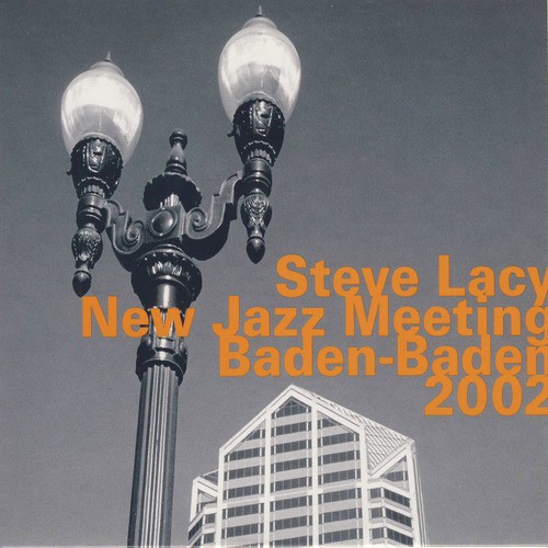 Steve Lacy: New Jazz Meeting, Baden-Baden 2002