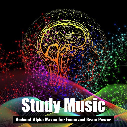 Study Music: Ambient Alpha Waves for Focus and Brain Power