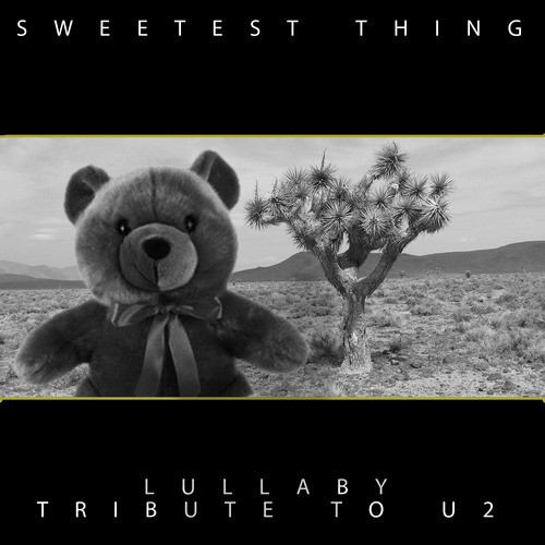 Sweetest Thing - Lullaby Tribute to U2
