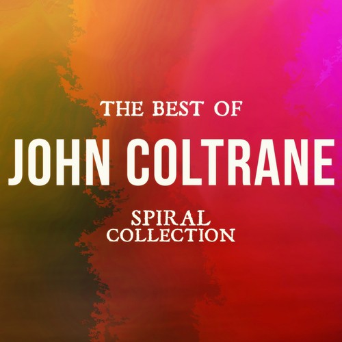 The Best of John Coltrane (Spiral Collection)