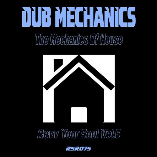 The Mechanics Of House - Revv Your Soul, Vol.6