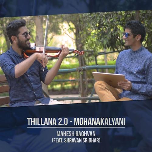 Thillana 2.0 - Mohanakalyani (feat. Shravan Sridhar)_poster_image