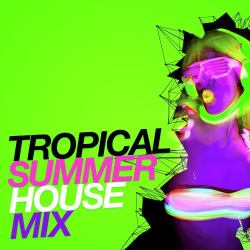 Tropical Summer: House Mix