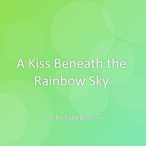 A Kiss Beneath the Rainbow Sky