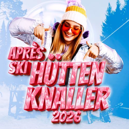 Après Ski Hütten Knaller 2026