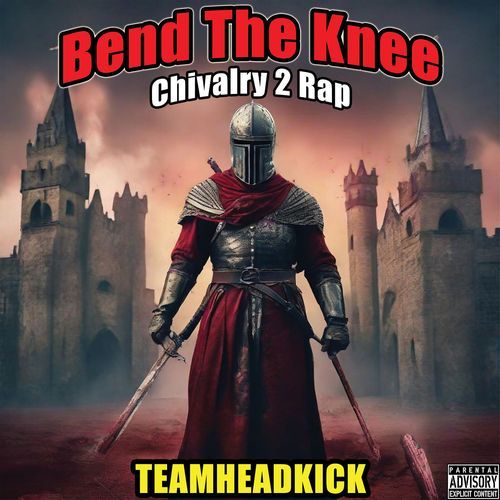 Bend the Knee (Chivalry 2 Rap)