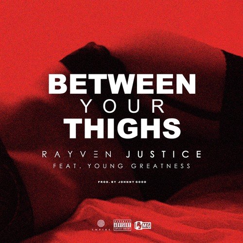 Between Your Thighs (feat. Young Greatness) - Single
