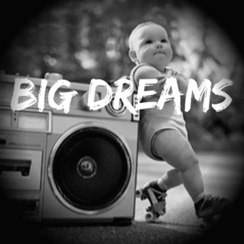 Big Dreams