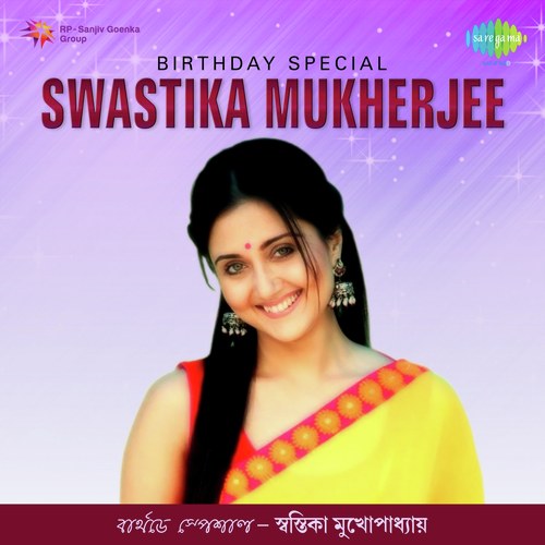 Birthday Special - Swastika Mukherjee
